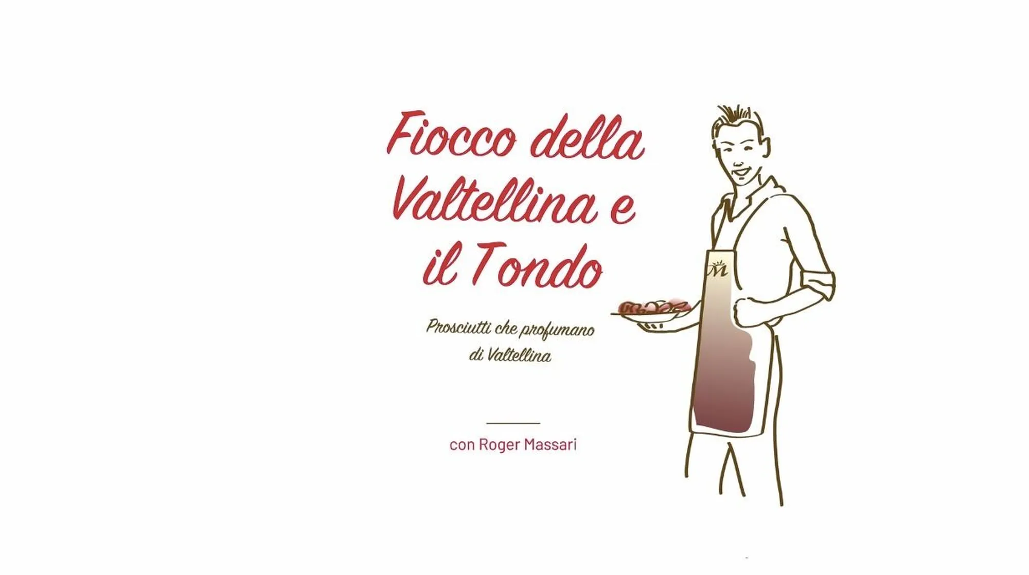 Fiocco e Tondo, prosciutti di Valtellina
